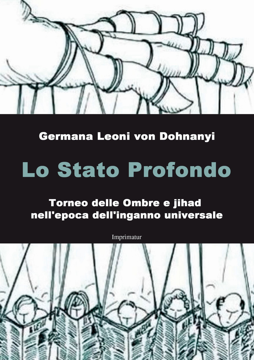 Lo Stato profondo. Torneo delle ombre e jihad nell'epoca dell'inganno universale