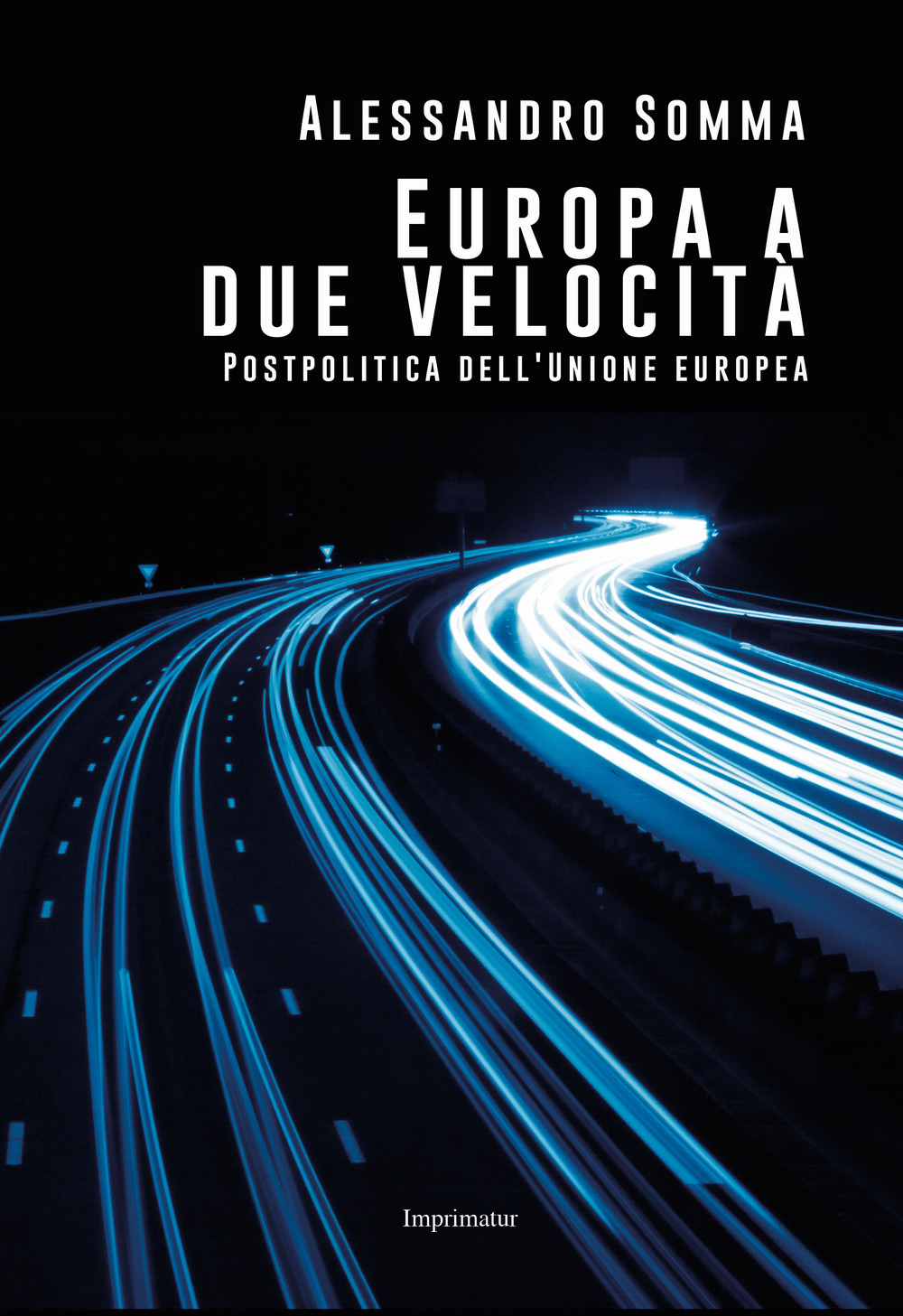 Europa a due velocità. Postpolitica dell'Unione Europea