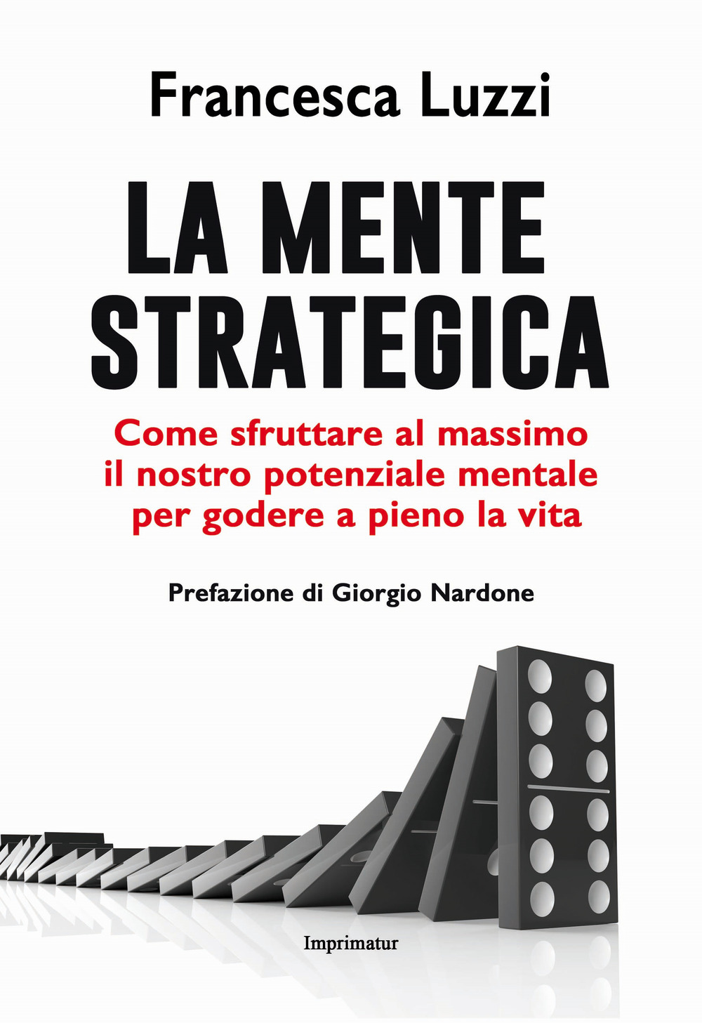 La mente strategica. Strategie non ordinarie per vivere felici
