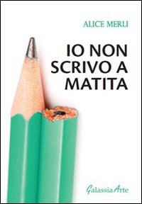 Io non scrivo a matita