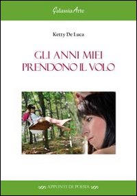 Gli anni miei prendono il volo