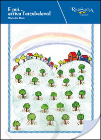 E poi... arriva l'arcobaleno!