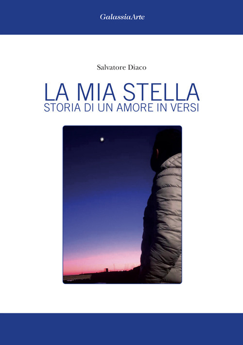 La mia stella. Storia di un amore in versi