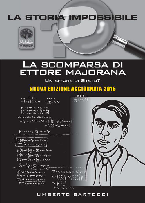 La scomparsa di Ettore Majorana. Un affare di Stato?