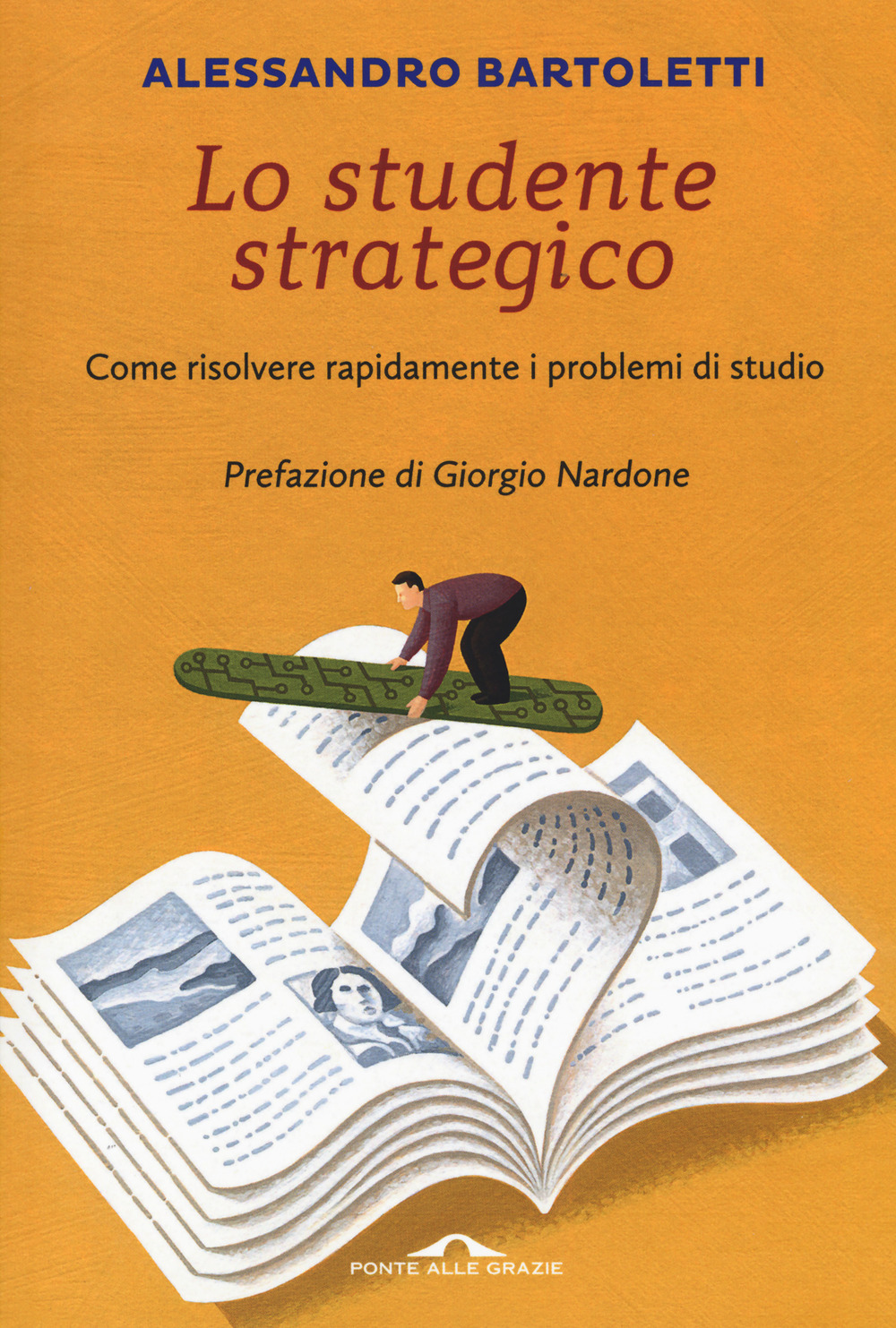 Lo studente strategico. Come risolvere rapidamente i problemi di studio