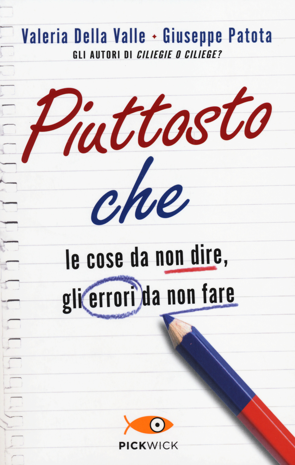 Piuttosto che. Le cose da non dire, gli errori da non fare