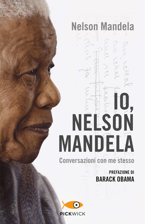 Io, Nelson Mandela. Conversazioni con me stesso