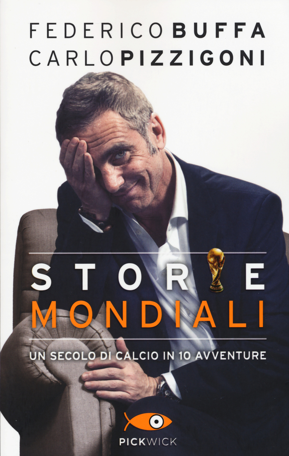 Storie mondiali. Un secolo di calcio in 10 avventure