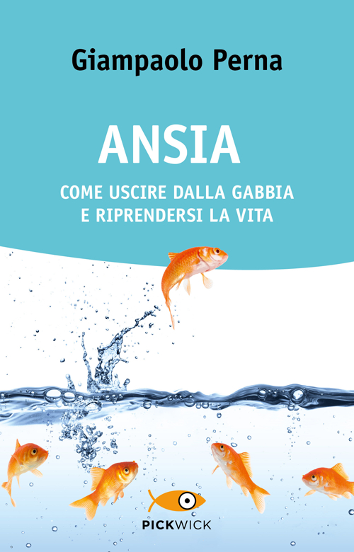 Ansia. Come uscire dalla gabbia e riprendersi la vita