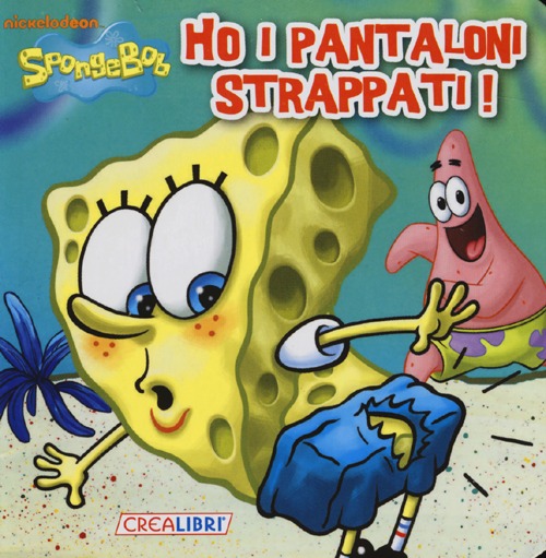 Ho i pantaloni strappati. SpongeBob