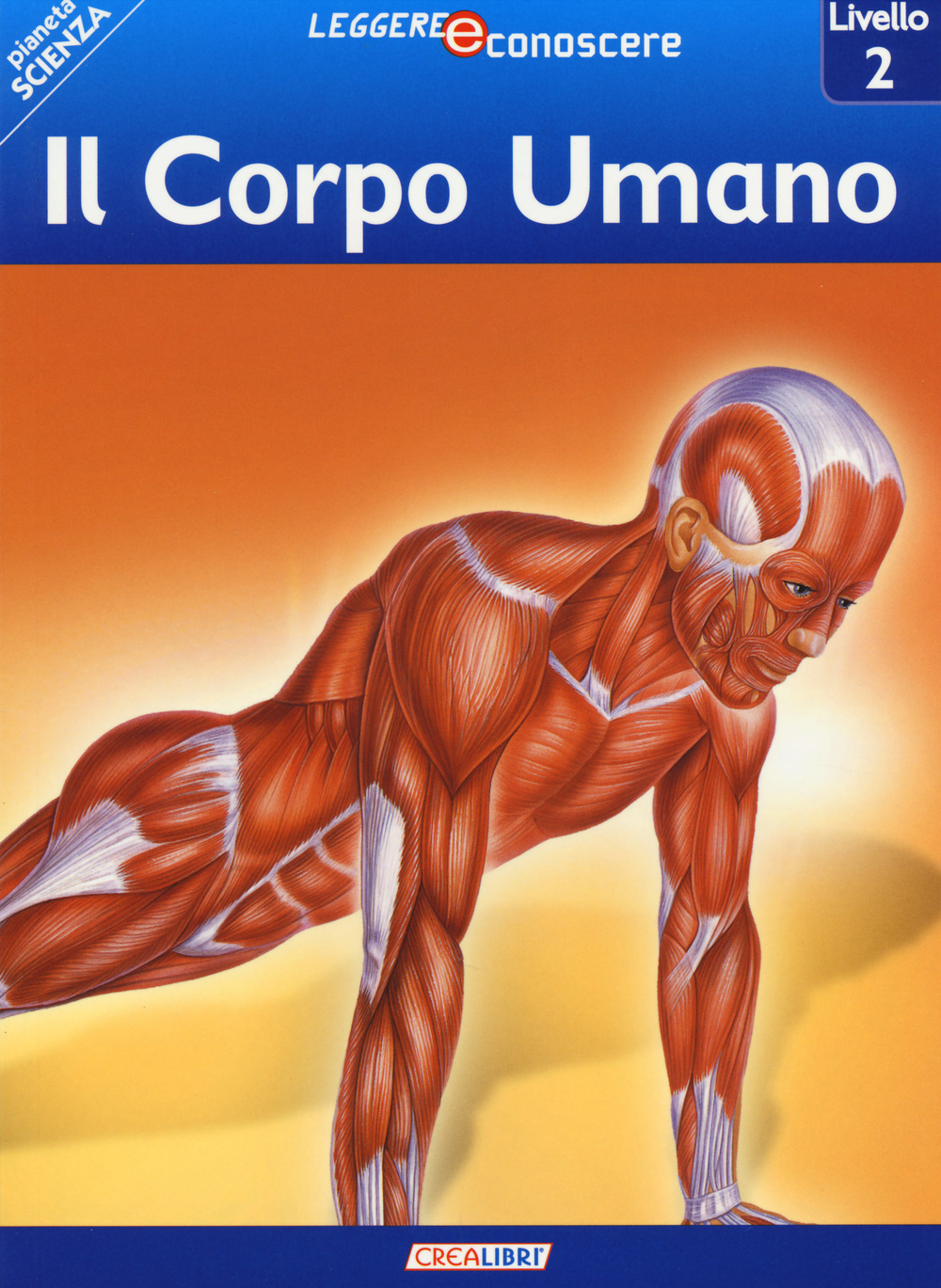 Il corpo umano. Pianeta scienza. Livello 2