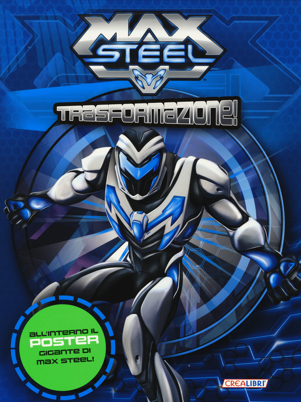 Trasformazione! Max Steel. Con poster