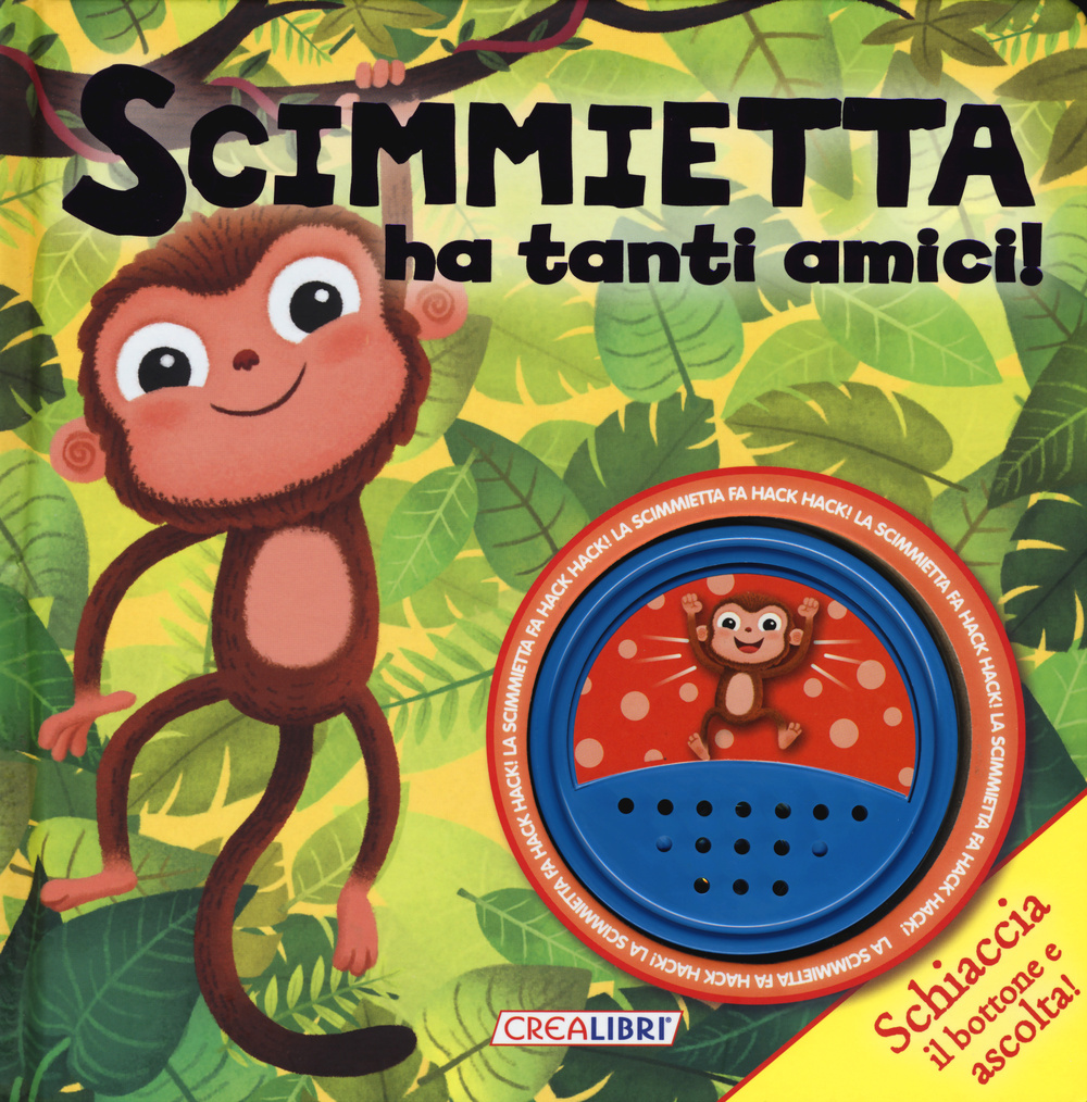 Scimmietta ha tanti amici! Libro sonoro
