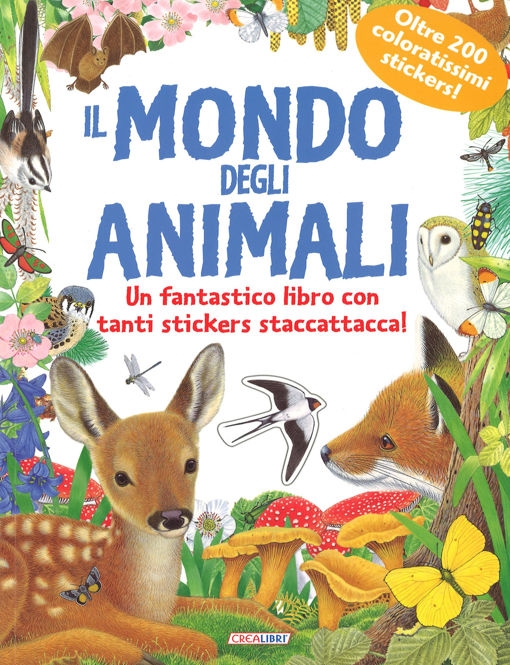 Il mondo degli animali. Pianeta natura. Con adesivi