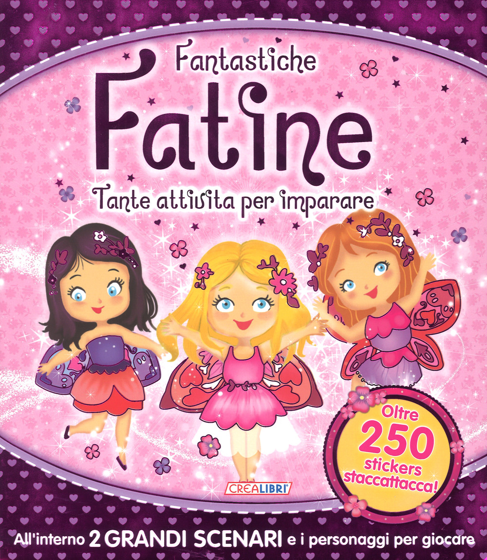 Fantastiche fatine. Tanti giochi e attività per imparare! Giocolibri. Con adesivi