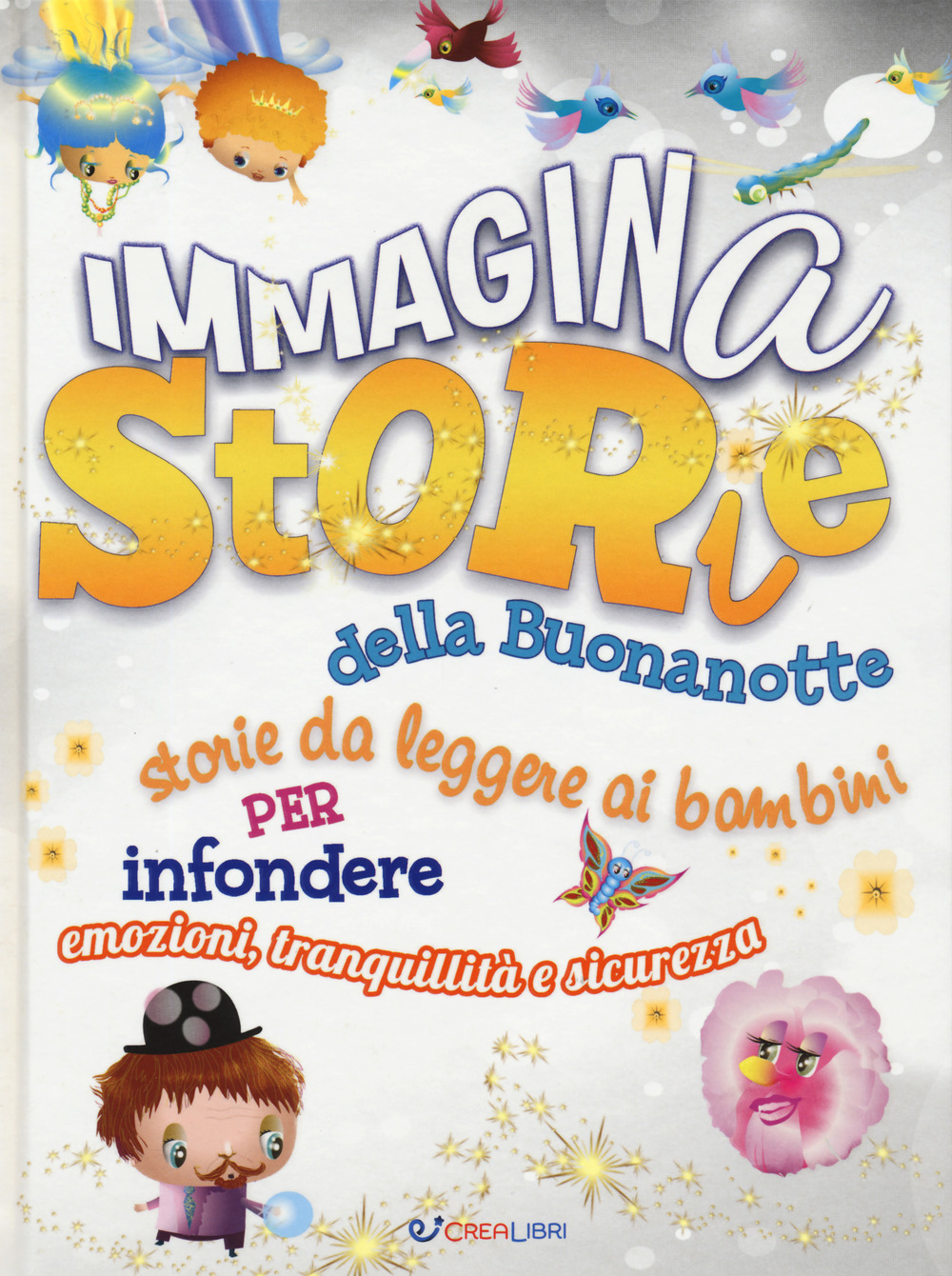 ImmaginaStorie della buonanotte. Storie da leggere ai bambini per infondere emozioni, tranquillità e sicurezza