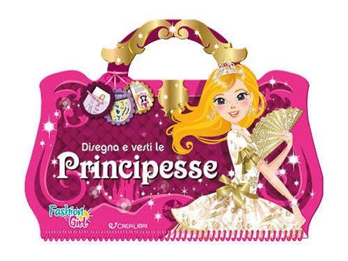 Disegna e vesti le principesse. Fashion girl. Con adesivi