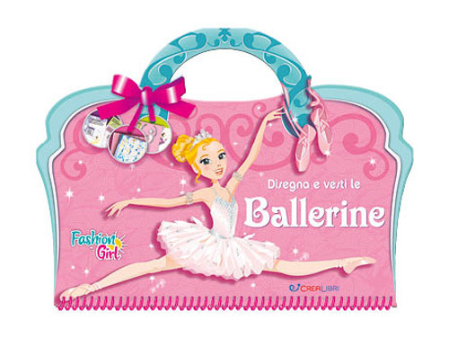 Disegna e vesti le ballerine. Fashion girl. Con adesivi