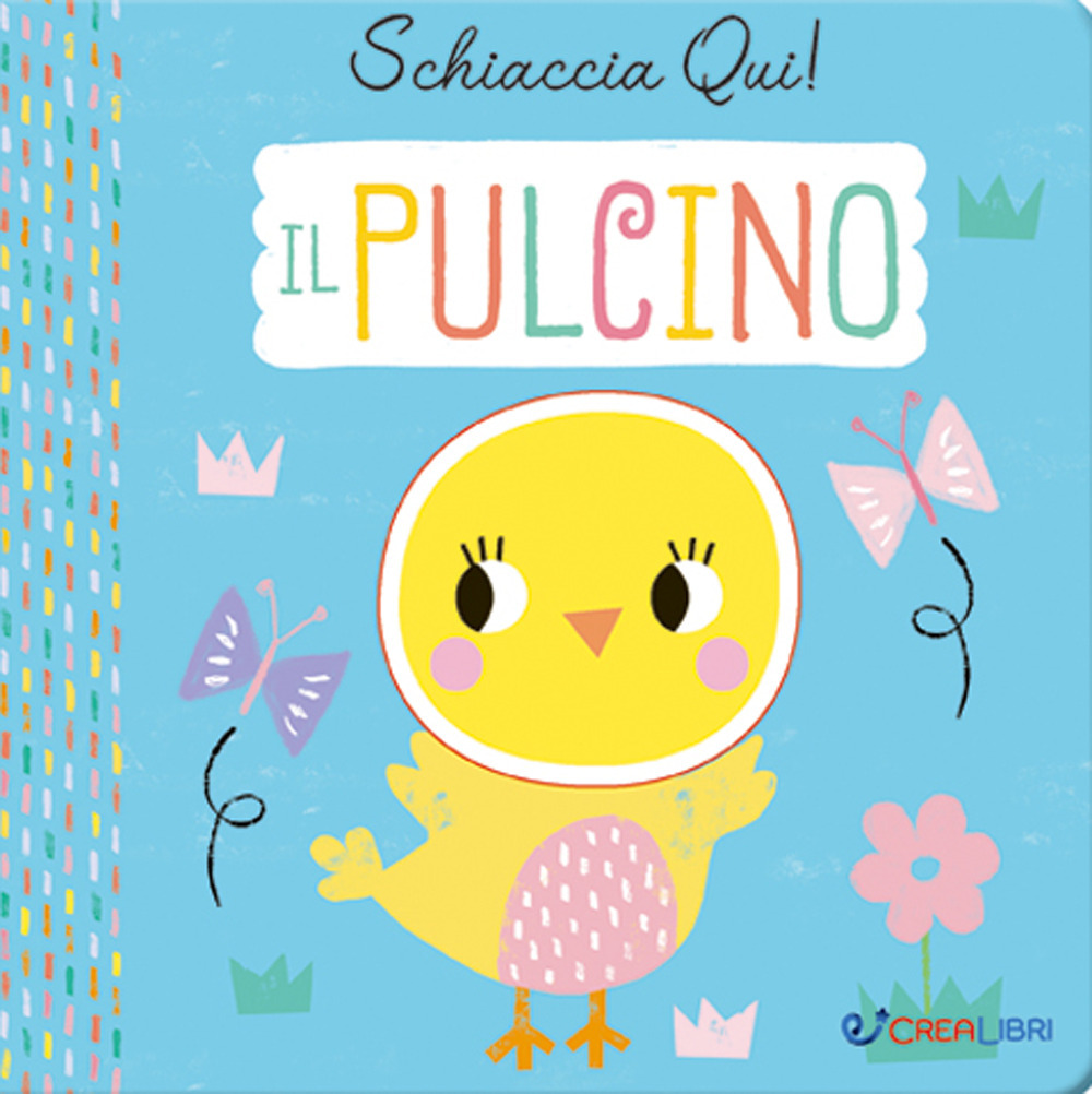 Il pulcino. Schiaccia qui!