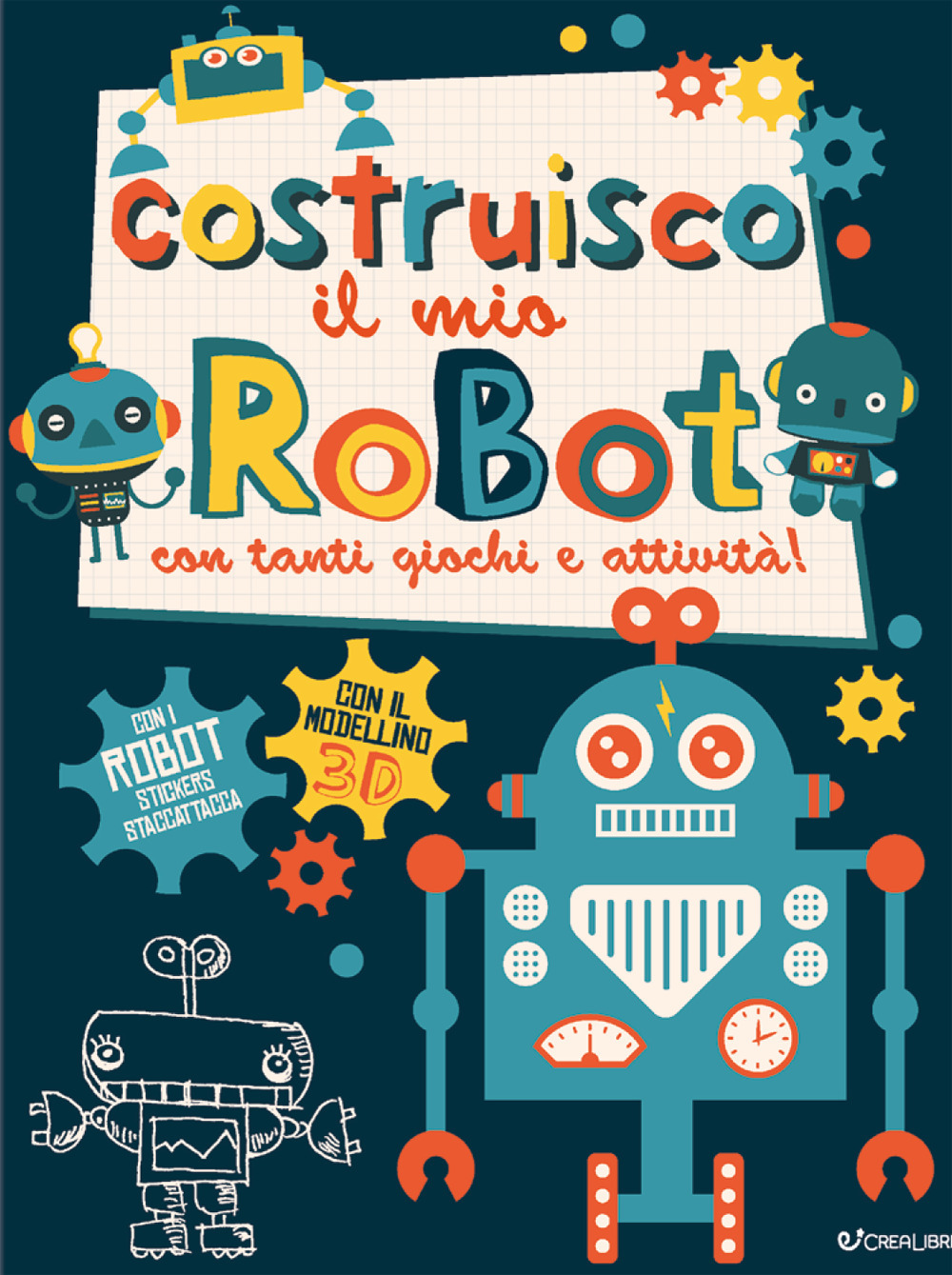 Costruisco il mio robot con tanti giochi e attività! Genialibri