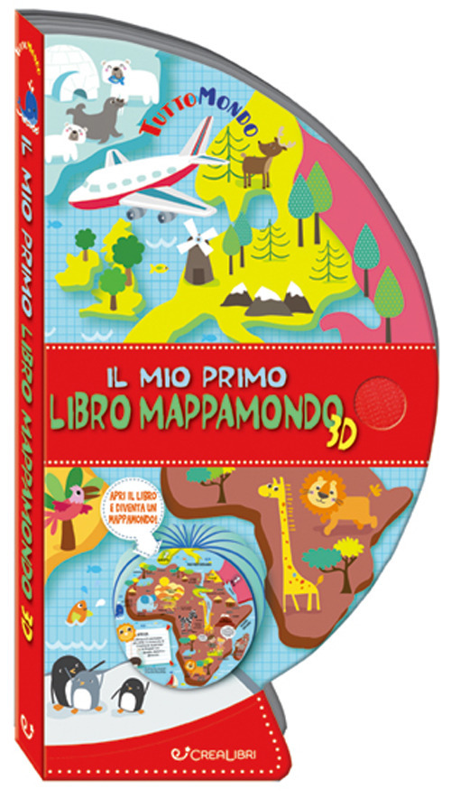 Il mio primo libro mappamondo 3D. Tuttomondo