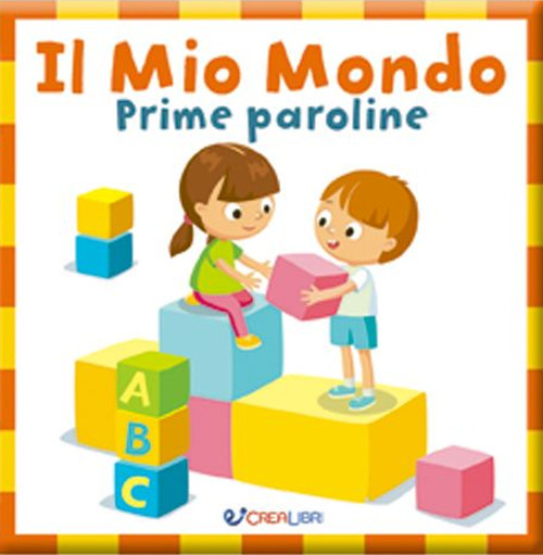 Il mio mondo. Prime paroline. Baby book