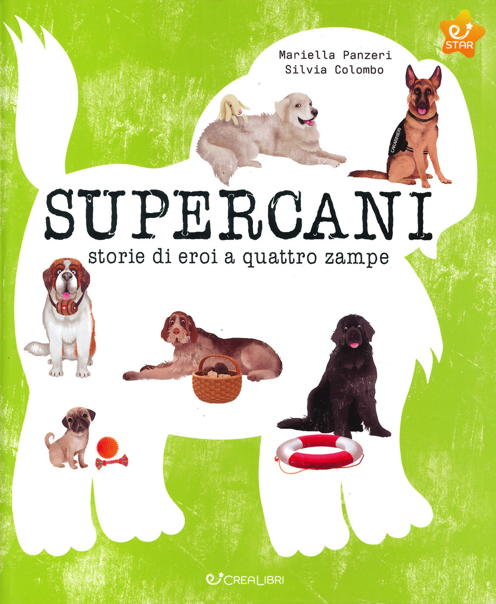 Supercani. Storie di eroi a quattro zampe