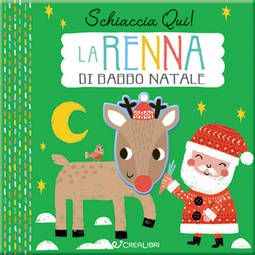 La renna di Babbo Natale. Schiaccia qui!