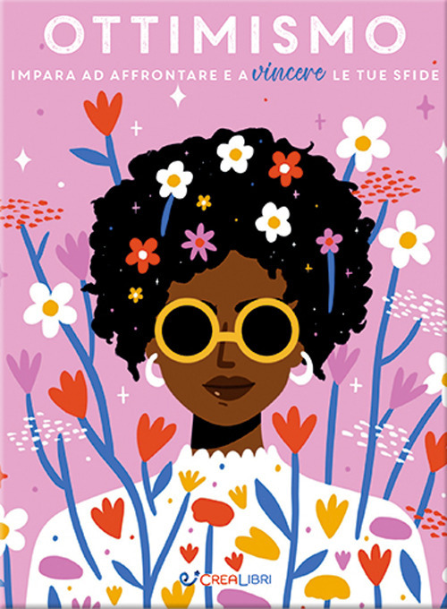 Ottimismo. Impara ad affrontare e a vincere le tue sfide