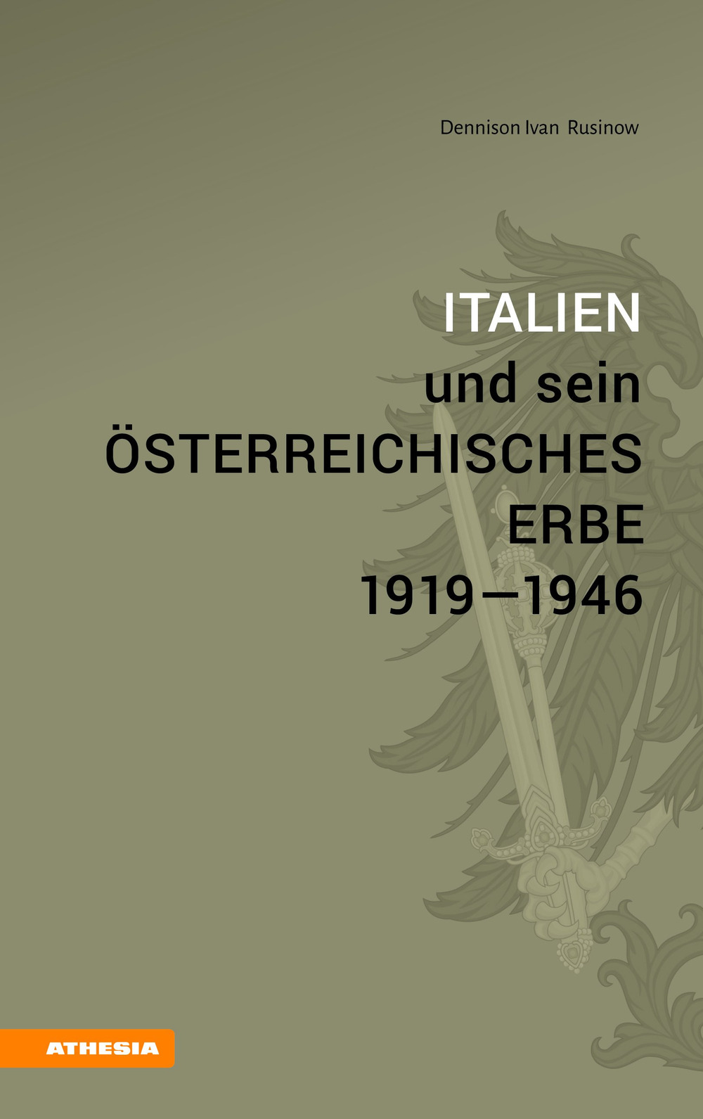 Italien und sein österreichisches Erbe 1919–1946