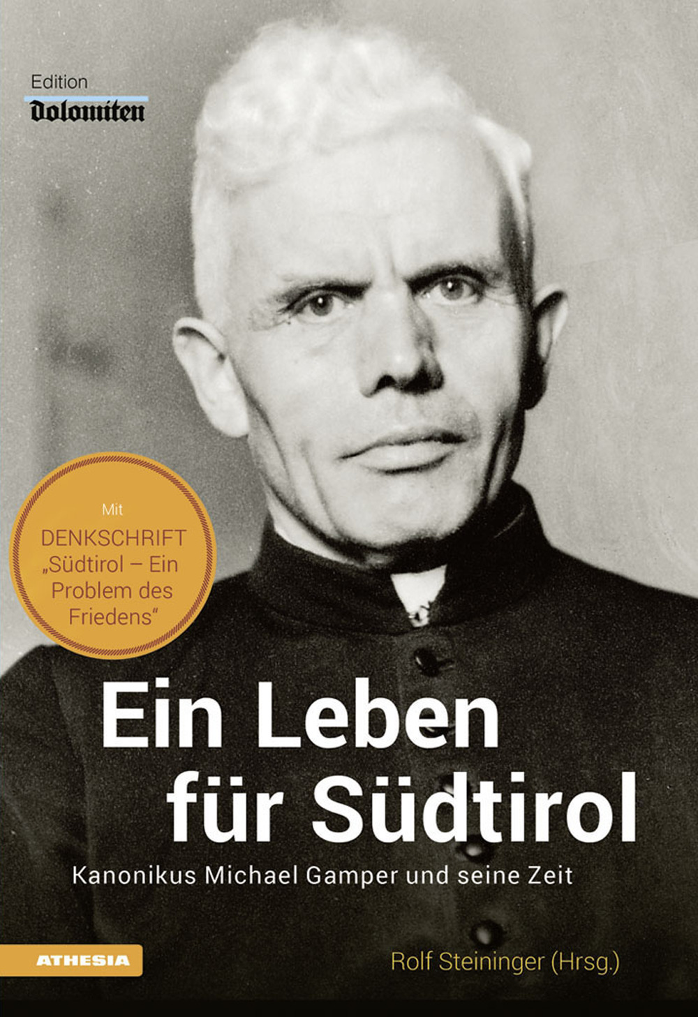 Ein leben fur Südtirol. Kanonikus Michael Gamper und seine Zeit