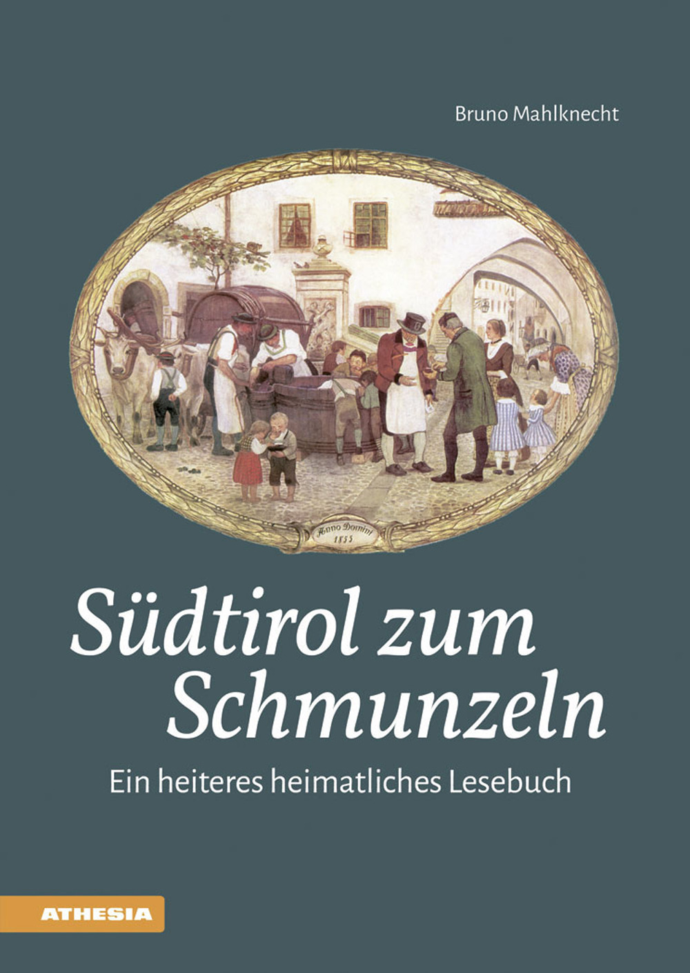 Südtirol zum Schmunzeln. Ein heiteres heimatliches Lesebuch