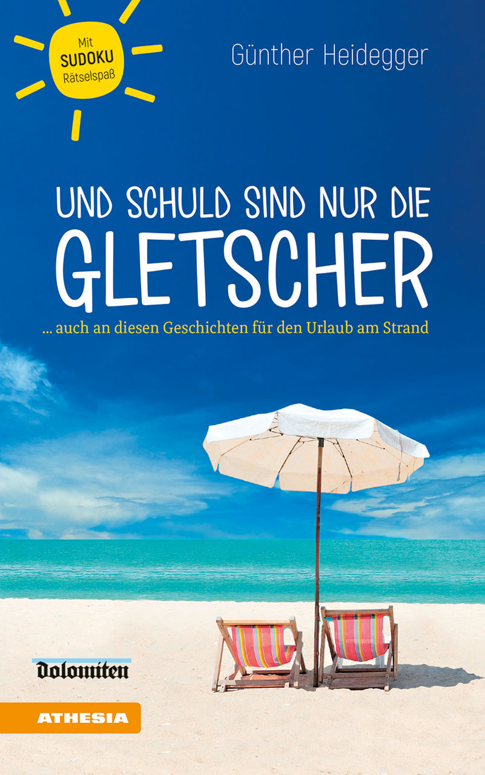 Und Schuld sind nur die Gletscher... auch an diesen Geschichten für den Urlaub am Strand