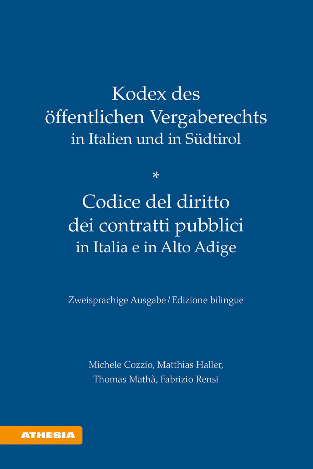 Kodex des öffentlichen Vergaberechts in Italien und Südtirol-Codice del diritto dei contratti pubblici in Italia e in Alto Adige