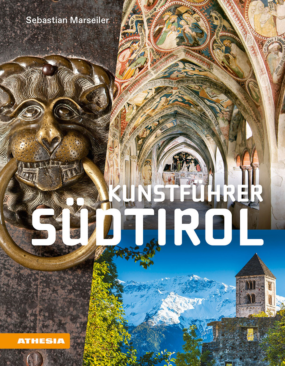 Kunstführer Südtirol. Kunsterlebnis im Schnittpunkt der Kulturen