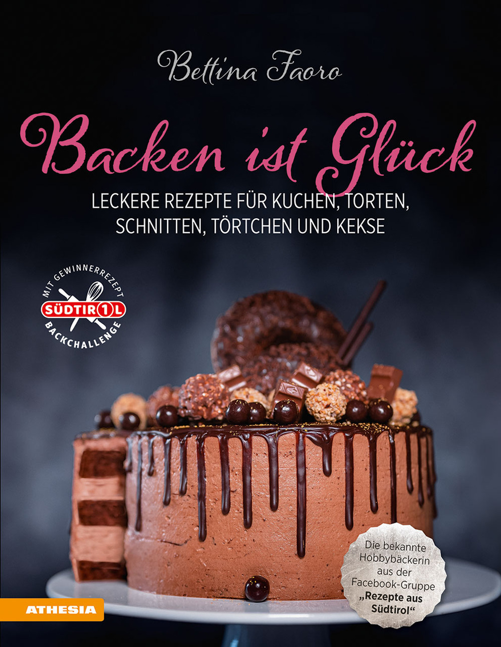 Backen ist Glück. Leckere Rezepte für Kuchen, Torten, Schnitten, Törtchen und Kekse