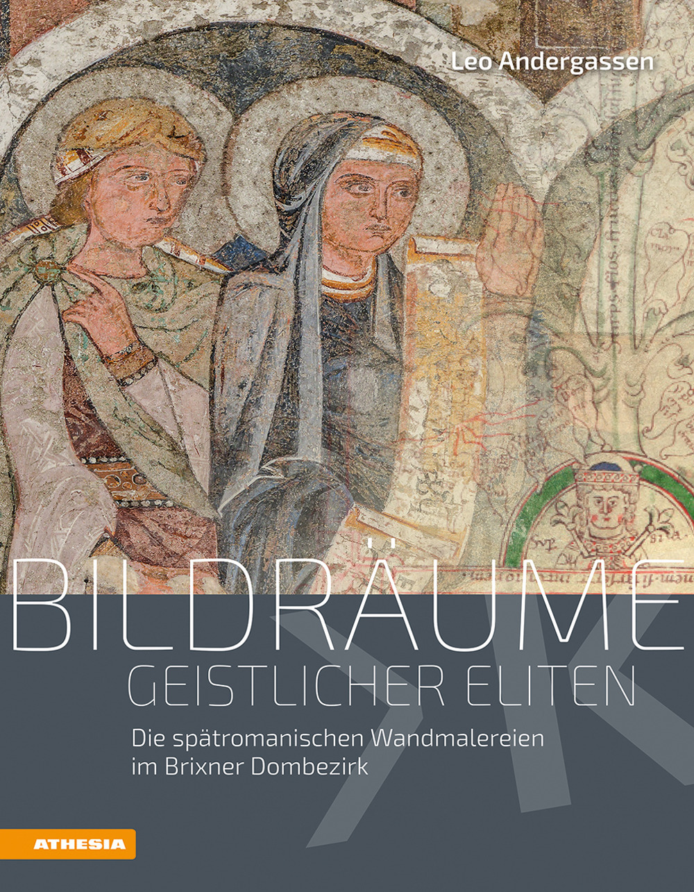 Bildräume geistlicher Eliten. Die spätromanischen Wandmalereien im Brixner Dombezirk