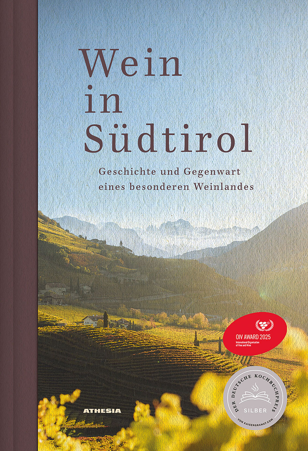 Wein in Südtirol. Geschichte und Gegenwart eines besonderen Weinlandes