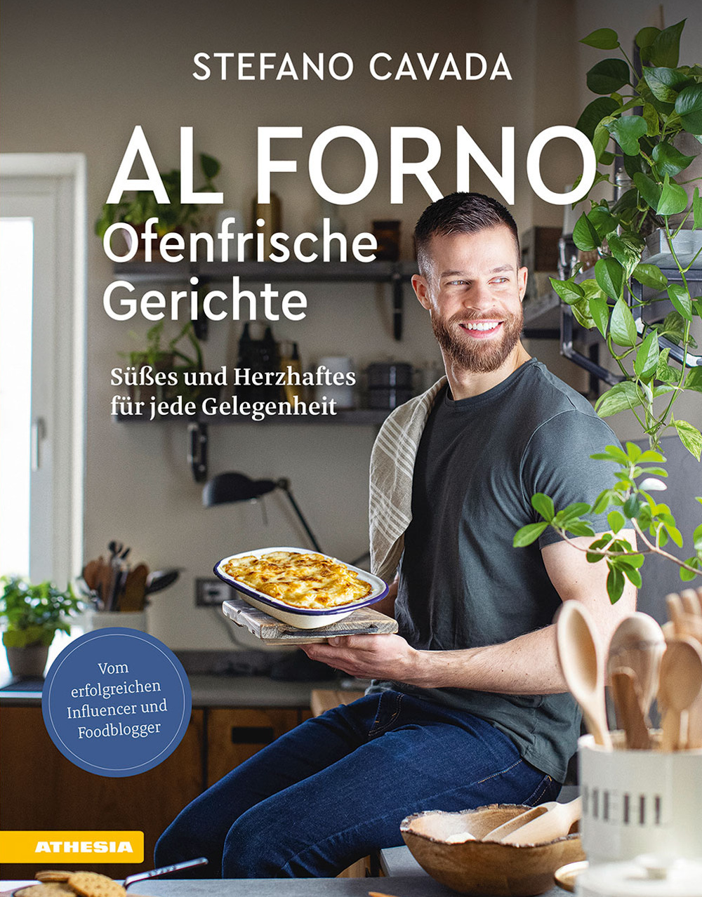 Al forno. Ofenfrische Gerichte. Süßes und Herzhaftes für jede Gelegenheit