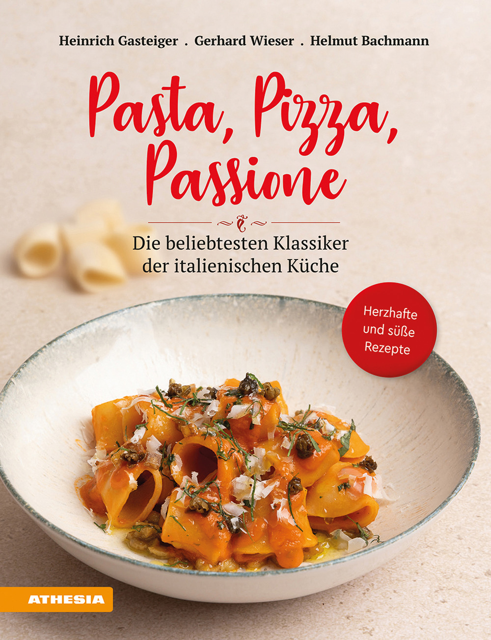 Pasta, pizza, passione. Die beliebtesten Klassiker der italienischen Küche