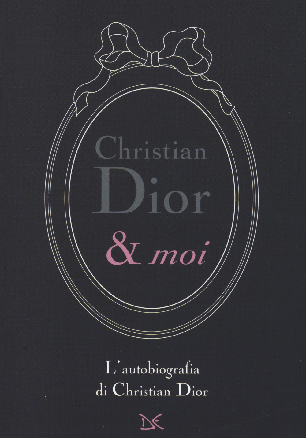 Christian Dior & moi. L'autobiografia di Christian Dior