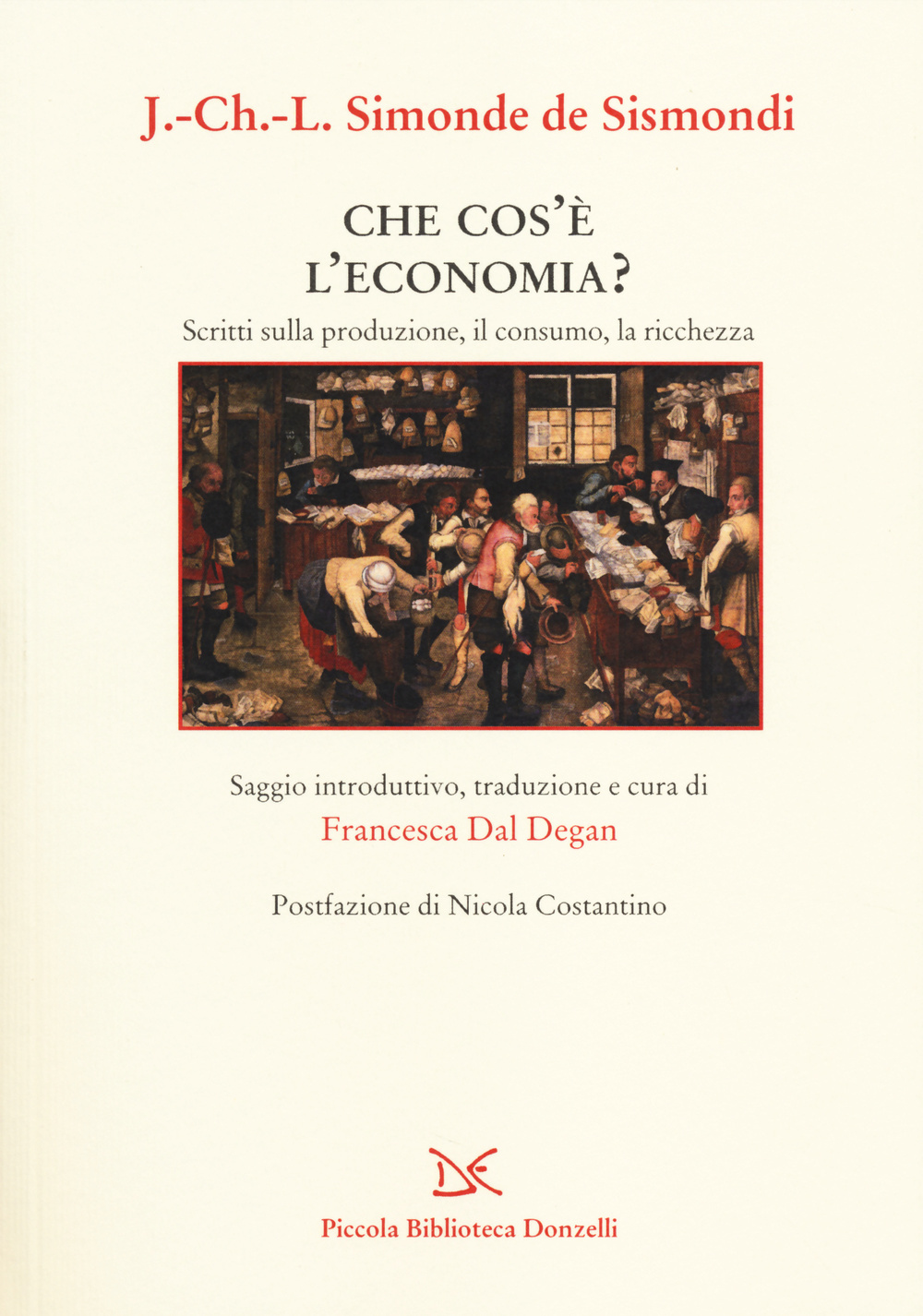 Che cos'è l'economia? Scritti sulla produzione, il consumo, la ricchezza