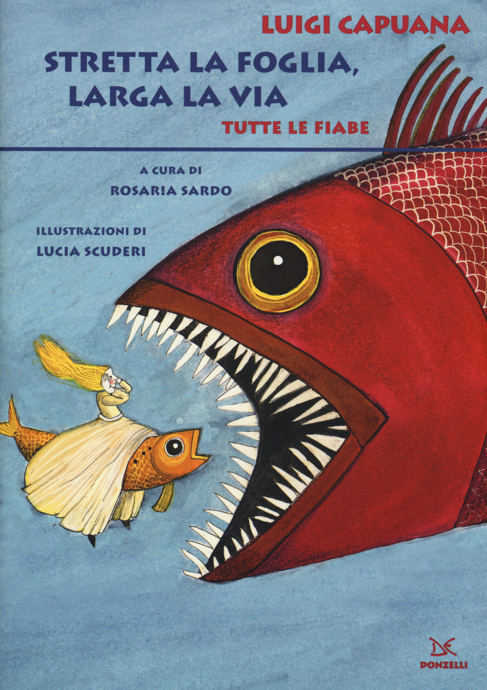 Stretta la foglia, larga la via. Tutte le fiabe