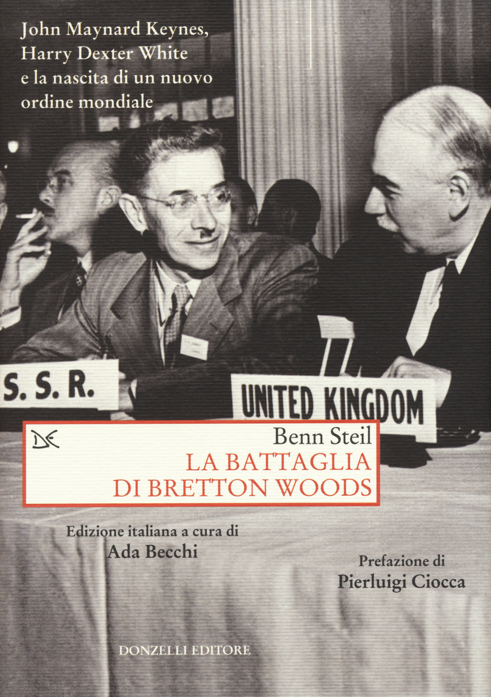 La battaglia di Bretton Woods. John Maynard Keynes, Harry Dexter White e la nascita di un nuovo ordine mondiale