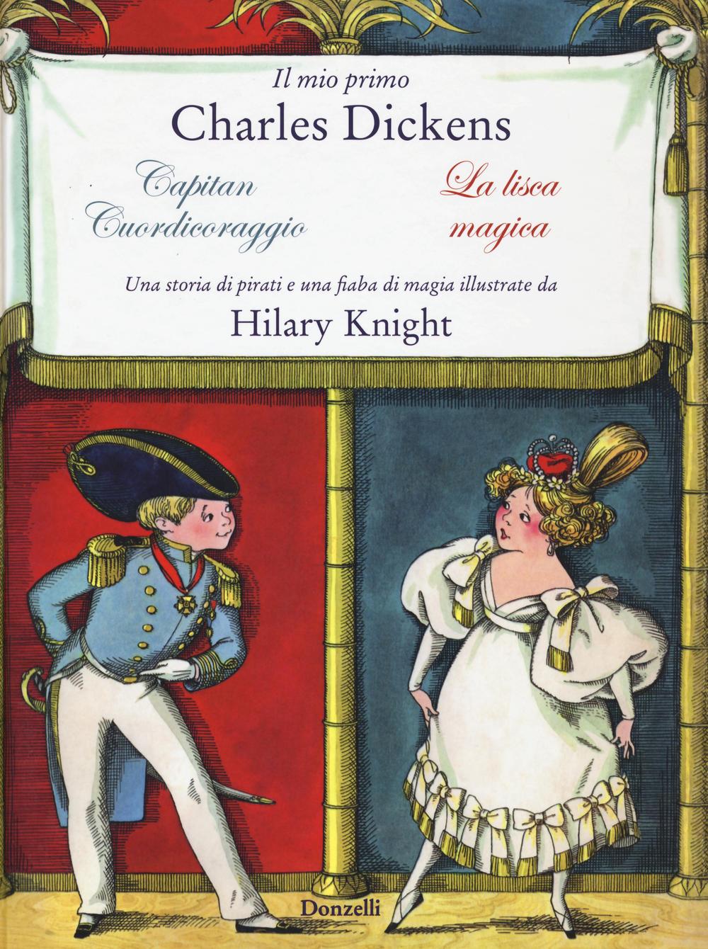 Il mio primo Charles Dickens: Capitan cuordicoraggio-La lisca magica da Charles Dickens