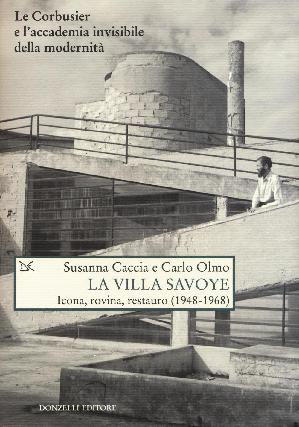 La Villa Savoye. Icona, rovina e restauro (1948-1968)