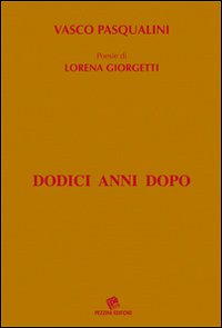 Dodici anni dopo. Poesie di Lorena Giorgetti