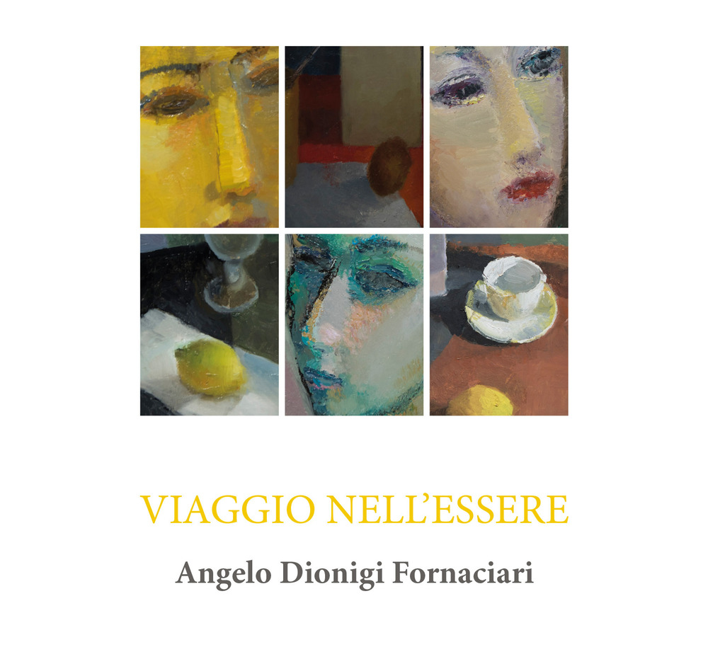 Viaggio nell'essere. Catalogo della mostra (Viareggio, 28 aprile-3 giugno)