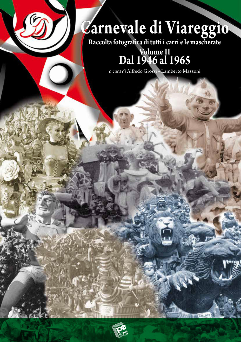 Carnevale di Viareggio. Raccolta fotografica di tutti i carri e le mascherate. Vol. 2: Dal 1946 al 1965