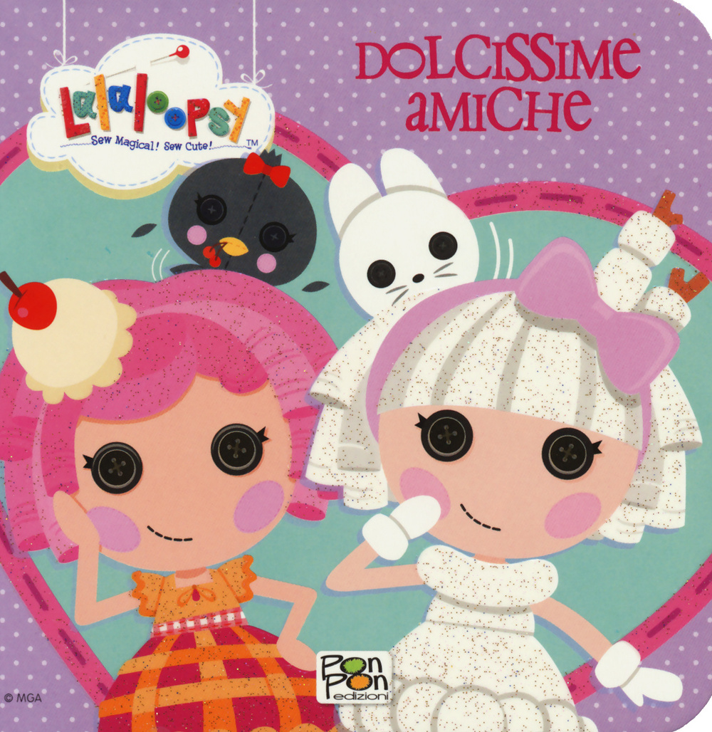 Dolcissime amiche. Lalaloopsy